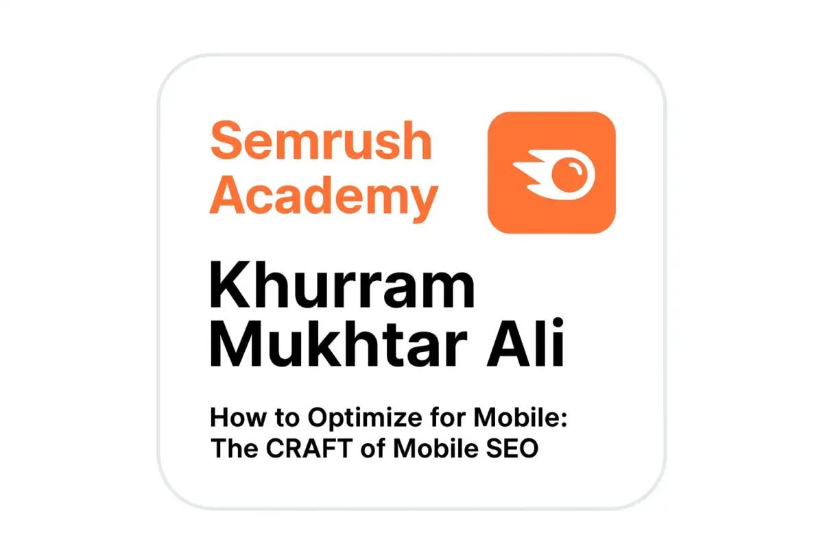 Semrush Mobile SEO Badge awarded to Khurram Mukhtar Ali, recognized as a top-rated SEO consultant in mobile optimization.